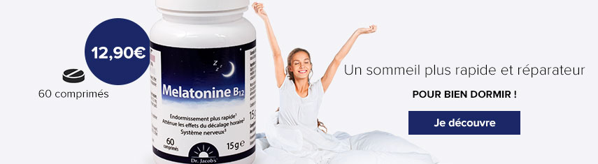 Melatonine B12 : pour un sommeil plus rapide et réparateur