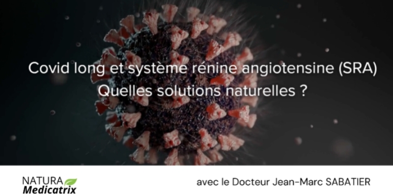 Covid long et système rénine angiotensine (SRA). Quelles solutions naturelles ?