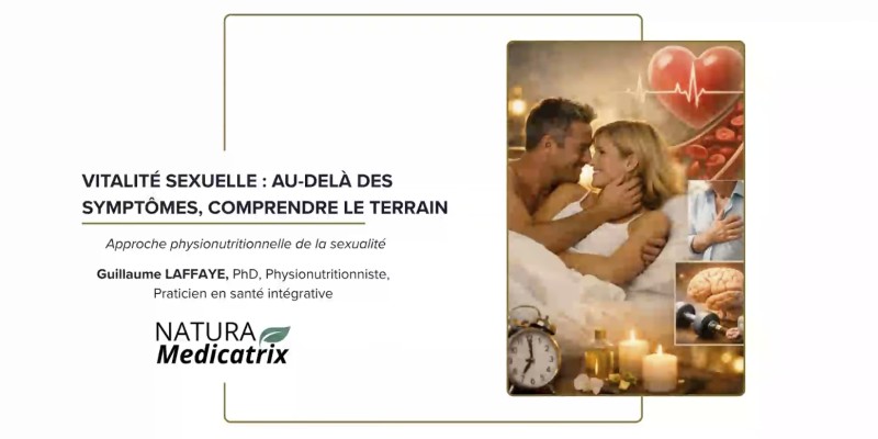 Vitalité sexuelle : au-delà des symptômes, comprendre le terrain